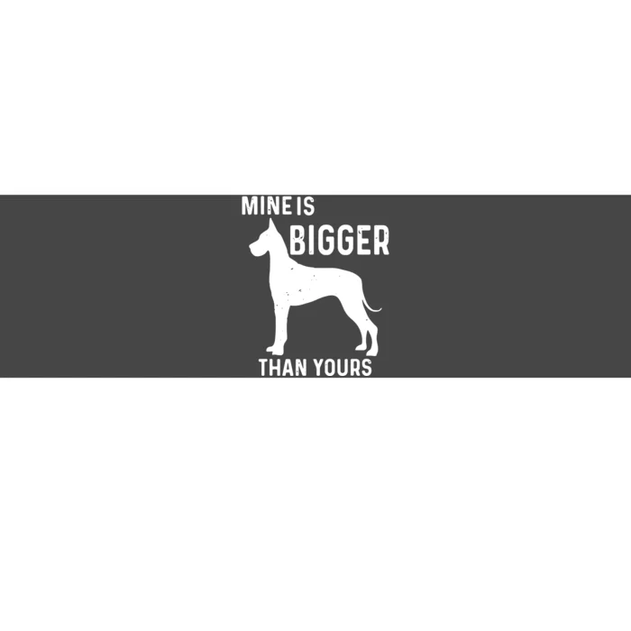 Mine Is Bigger Than Yours Funny Great Vintage Dane Dog Bumper Sticker