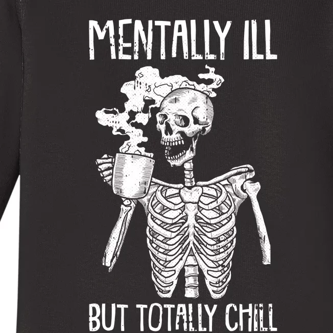 Mentally Ill But Totally Chill Halloween Costume Skeleton Baby Long Sleeve Bodysuit