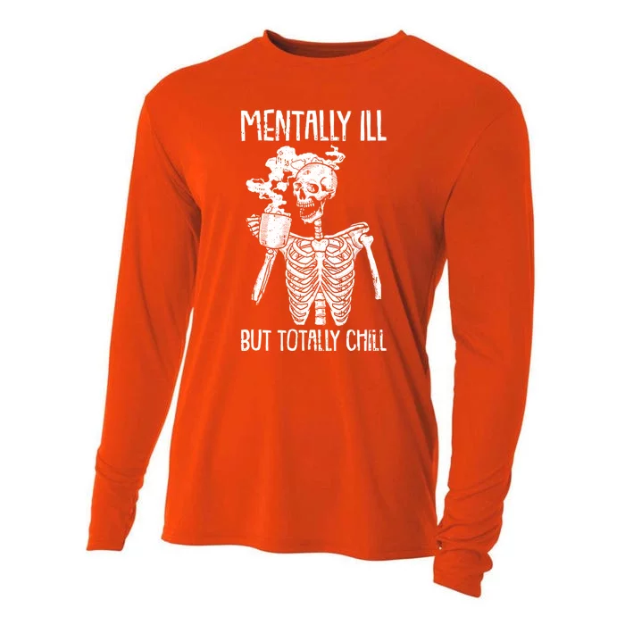 Mentally Ill But Totally Chill Skeleton Funny Cooling Performance Long Sleeve Crew