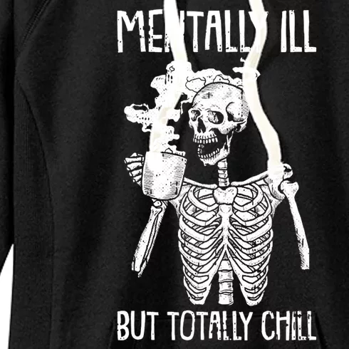 Mentally Ill But Totally Chill Skeleton Funny Women's Fleece Hoodie