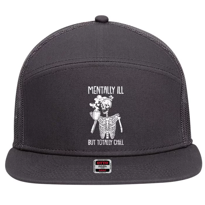 Mentally Ill But Totally Chill Skeleton Funny 7 Panel Mesh Trucker Snapback Hat