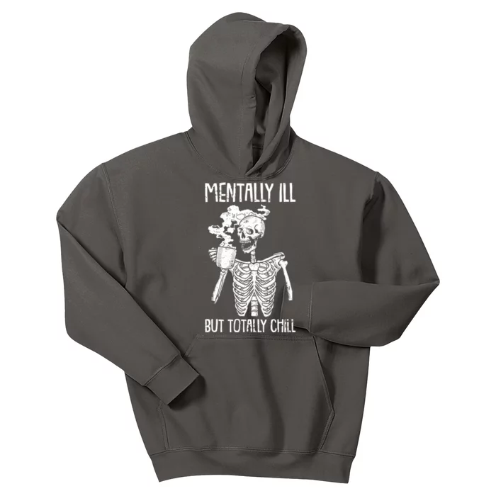 Mentally Ill But Totally Chill Skeleton Funny Kids Hoodie