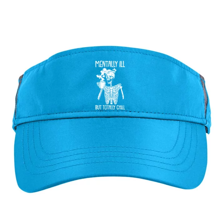 Mentally Ill But Totally Chill Skeleton Funny Adult Drive Performance Visor