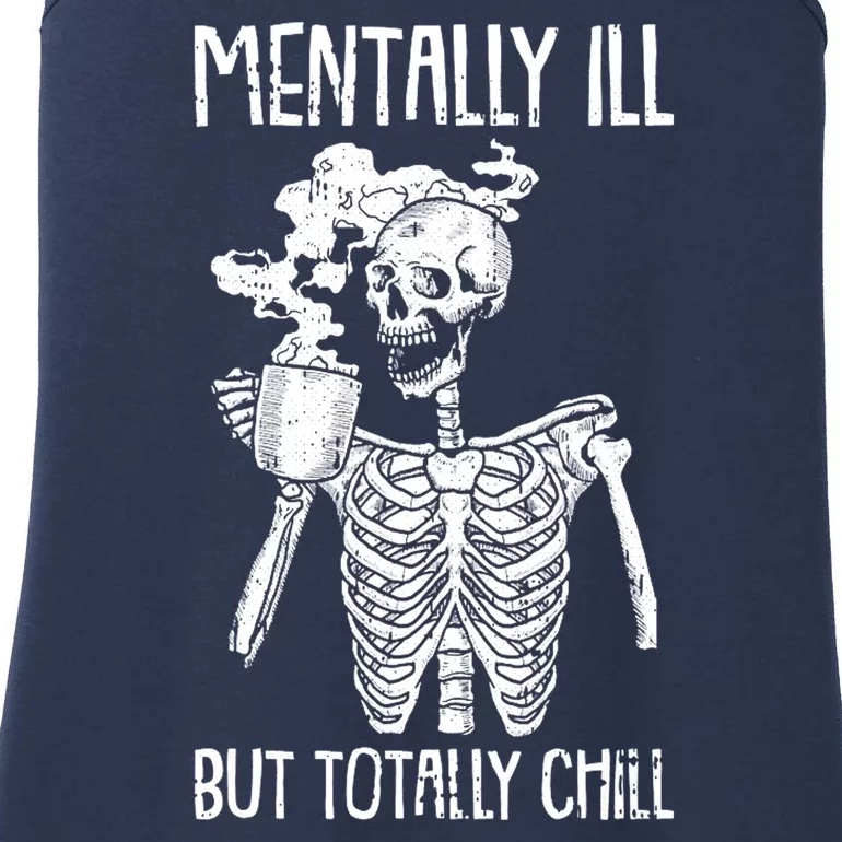 Mentally Ill But Totally Chill Skeleton Funny Ladies Essential Tank