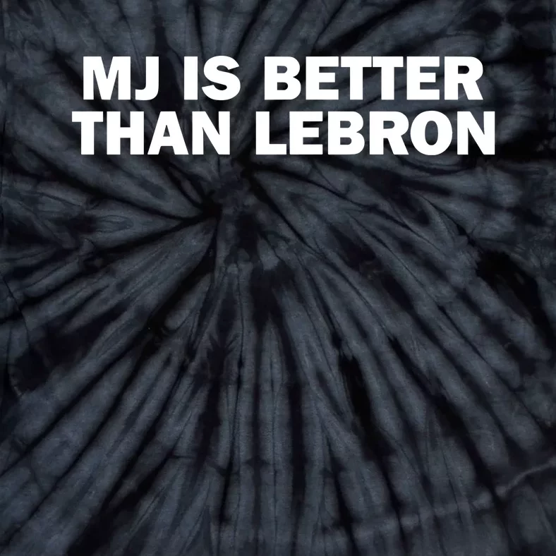 Mj Is Better Than L.E.B.R.O.N Tie-Dye T-Shirt