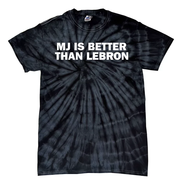 Mj Is Better Than L.E.B.R.O.N Tie-Dye T-Shirt