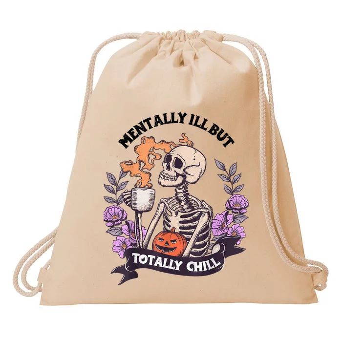 Mentally Ill But Totally Chill Skeleton Coffee Halloween Fun Drawstring Bag