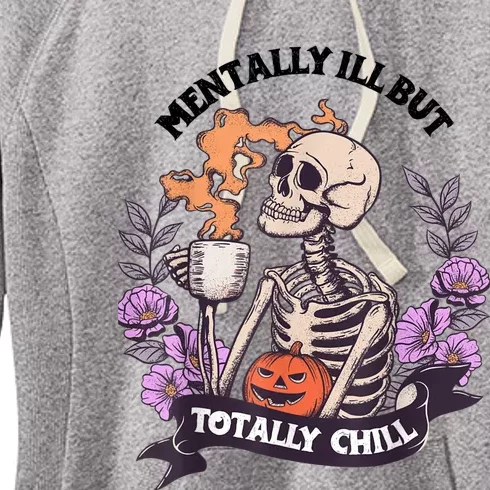 Mentally Ill But Totally Chill Skeleton Coffee Halloween Fun Women's Fleece Hoodie