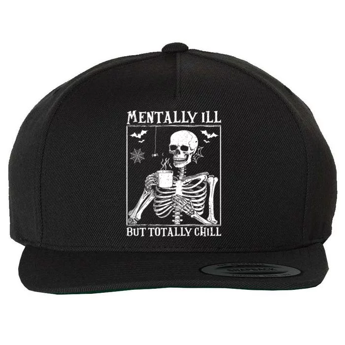 Mentally Ill But Totally Chill Halloween Costume Skeleton Wool Snapback Cap