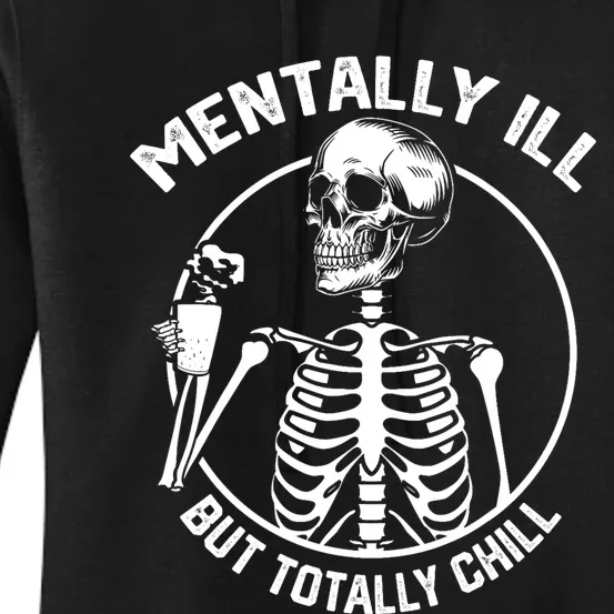 Mentally Ill But Totally Chill Halloween Costume Skeleton Women's Pullover Hoodie