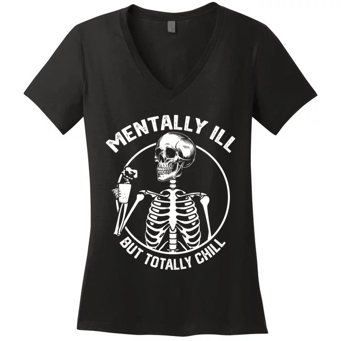 Mentally Ill But Totally Chill Halloween Costume Skeleton Women's V-Neck T-Shirt