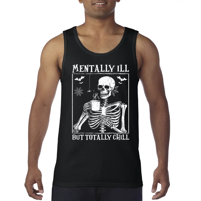 Mentally Ill But Totally Chill Halloween Costume Skeleton Tank Top