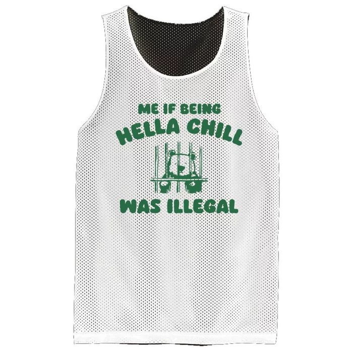 Me If Being Hella Chill Was Illegal Mesh Reversible Basketball Jersey Tank