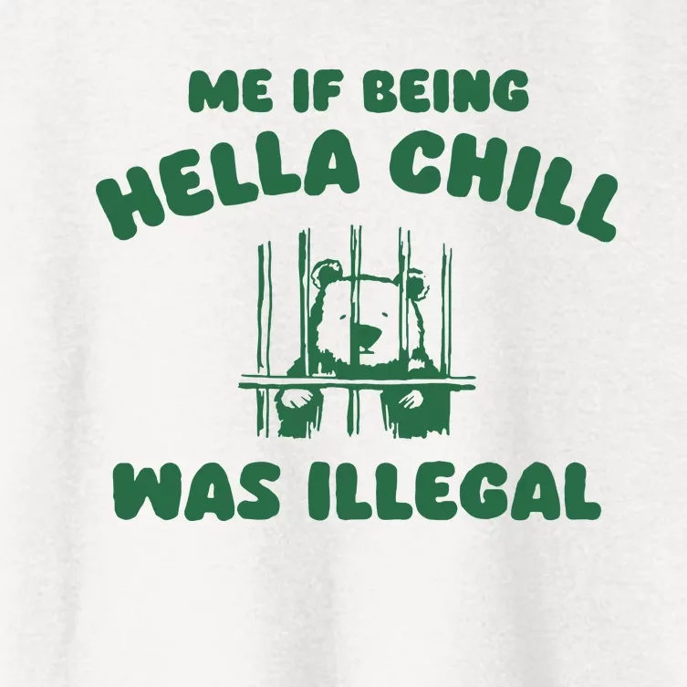 Me If Being Hella Chill Was Illegal Women's Crop Top Tee