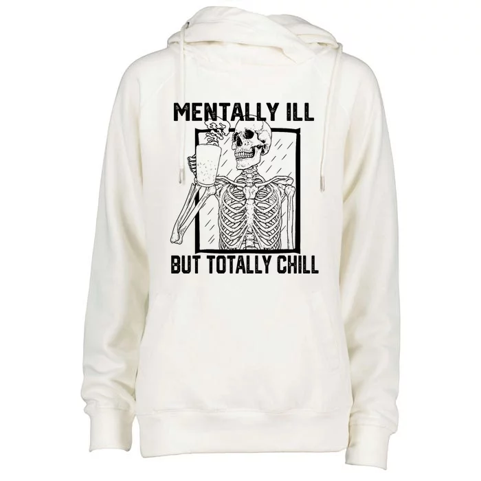 Mentally Ill But Totally Chill Halloween Skeleton Coffee Womens Funnel Neck Pullover Hood