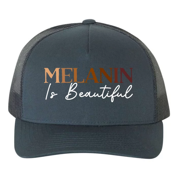 Melanin Is Beautiful Black History Month Black Pride Gift Yupoong Adult 5-Panel Trucker Hat