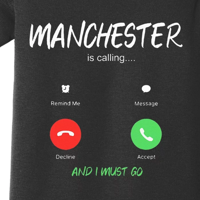 Manchester Is Calling And I Must Go England Traveling Baby Bodysuit