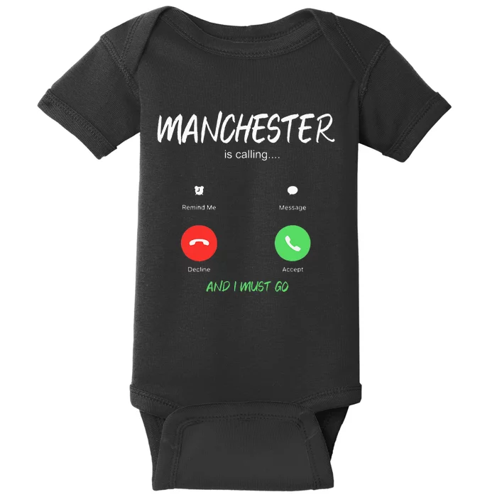 Manchester Is Calling And I Must Go England Traveling Baby Bodysuit