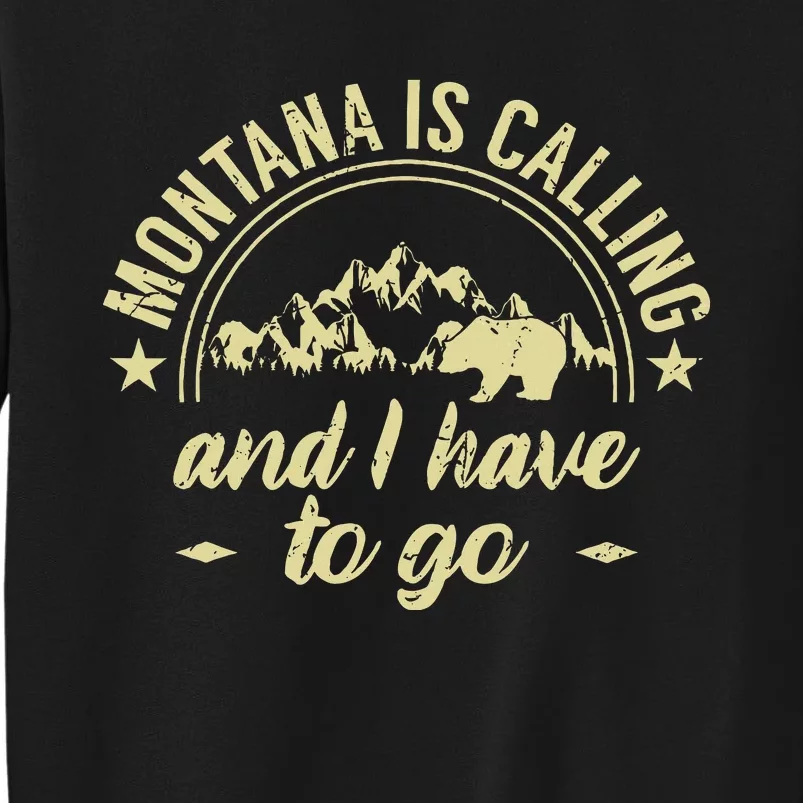 Montana Is Calling And I Have To Go Montana Lover Tall Sweatshirt