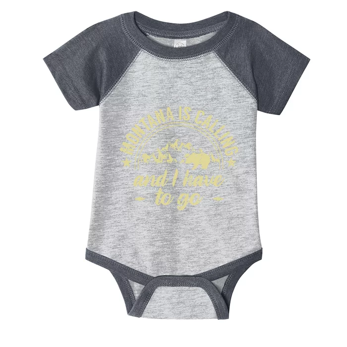 Montana Is Calling And I Have To Go Montana Lover Infant Baby Jersey Bodysuit