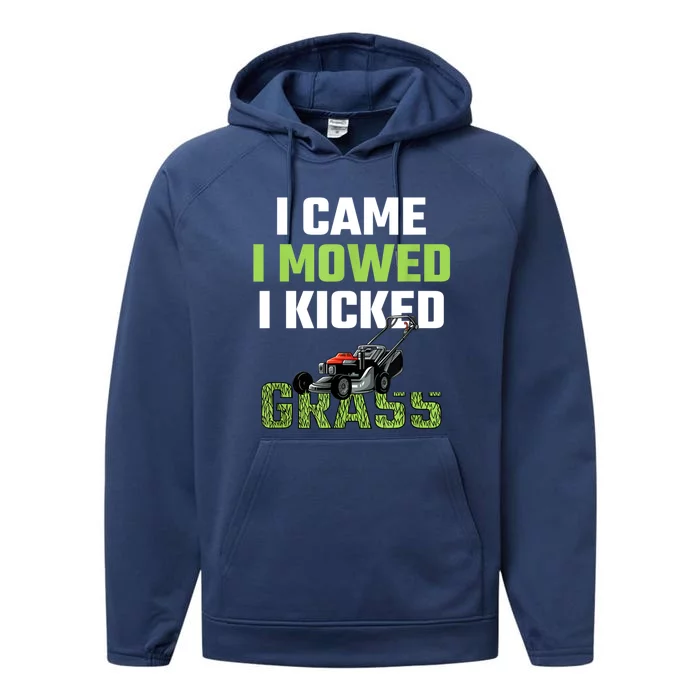 Mens I Came I Mowed I Kicked Grass Funny Lawn Mowing Gardener Performance Fleece Hoodie