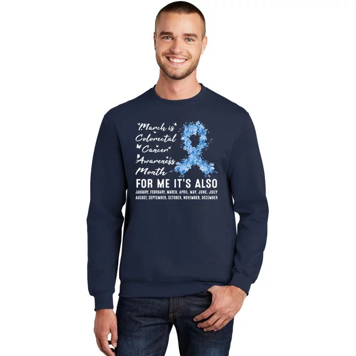 March Is Colorectal Cancer Awareness Month Colon Cancer Tall Sweatshirt