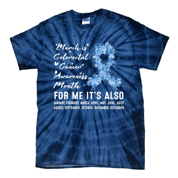 March Is Colorectal Cancer Awareness Month Colon Cancer Tie-Dye T-Shirt