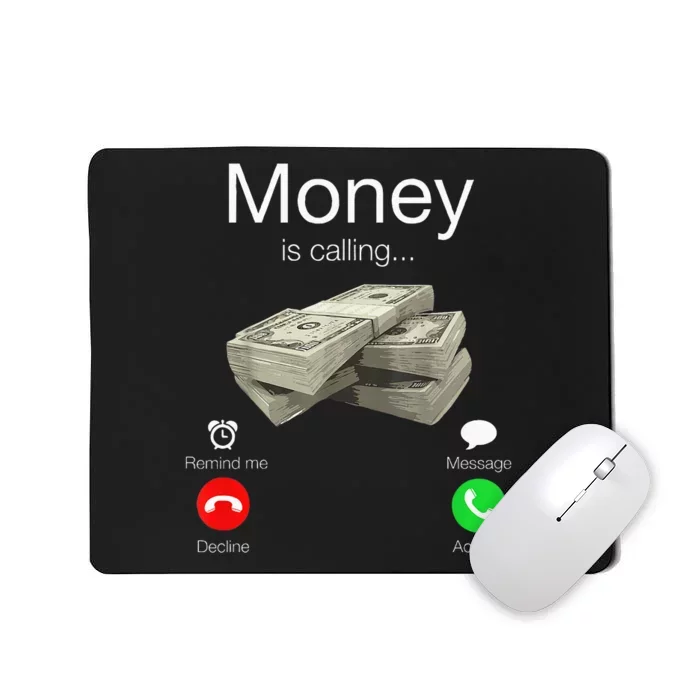 Money Is Calling Cash Funny Business Hustler Mousepad