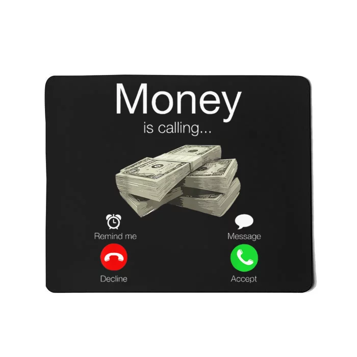 Money Is Calling Cash Funny Business Hustler Mousepad