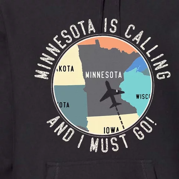 Minnesota Is Calling And I Must Go Minnesota State Premium Hoodie