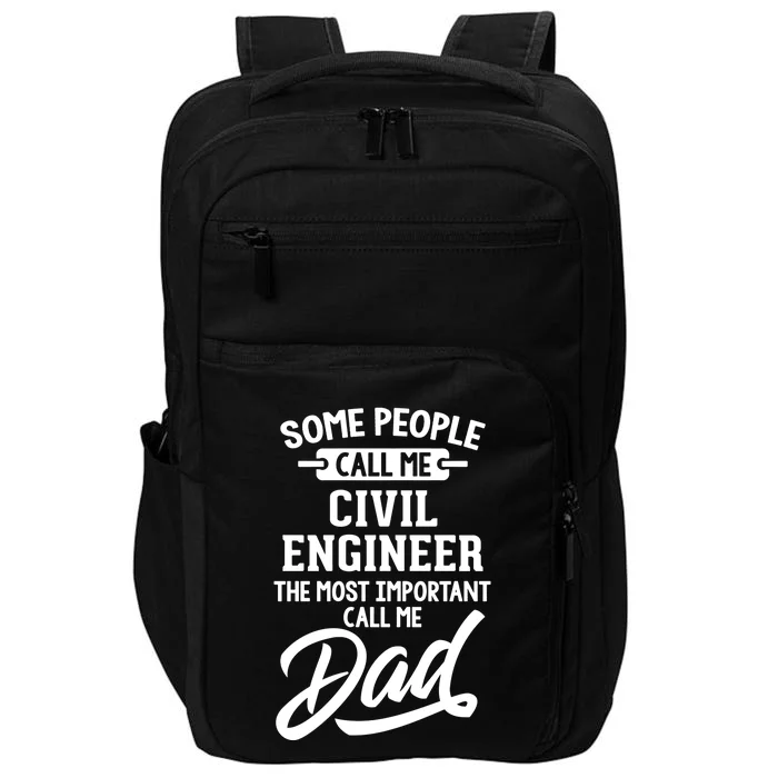 Most Important Civil Engineer Dad Gift Cool Gift Call Me Dad Gift Impact Tech Backpack