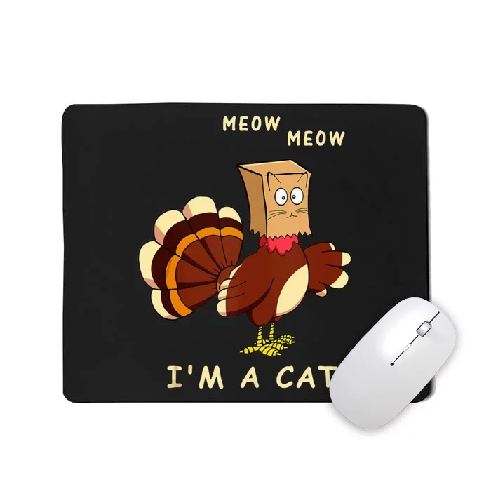 Meow IM Cat Turkey Fake Cat Funny Cat Lover Thanksgiving Tank Top Mousepad