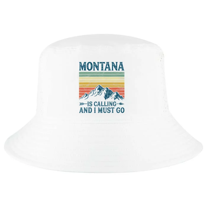 Montana Is Calling And I Must Go Cool Comfort Performance Bucket Hat