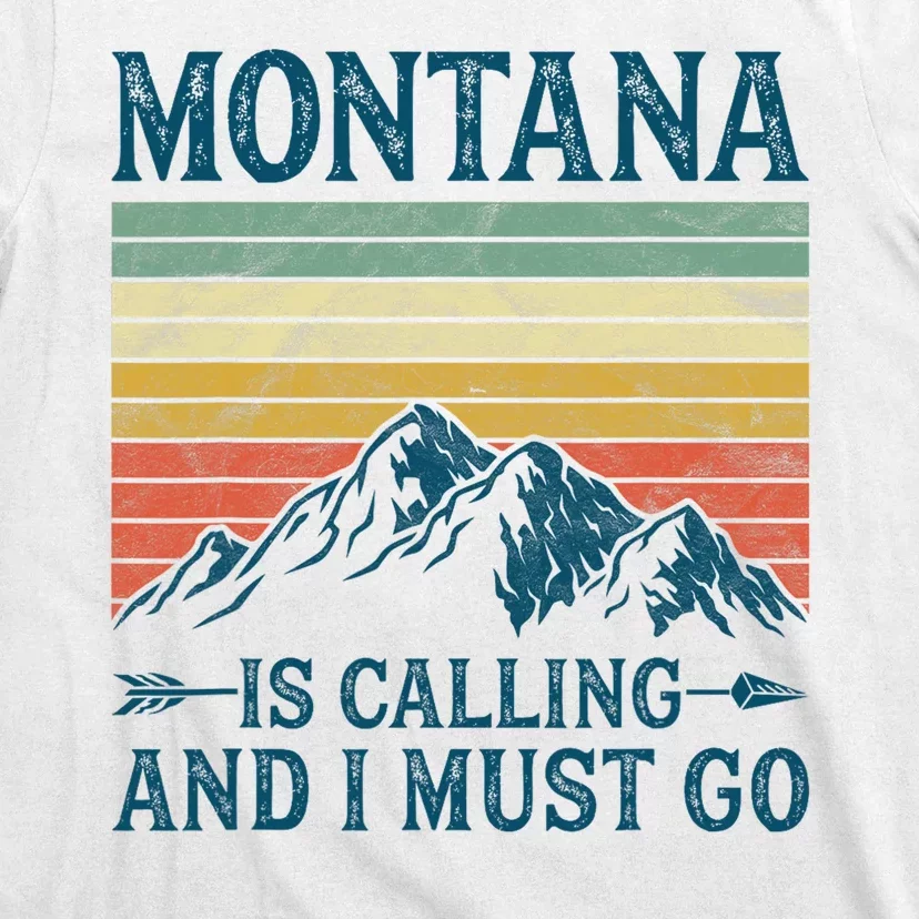 Montana Is Calling And I Must Go T-Shirt