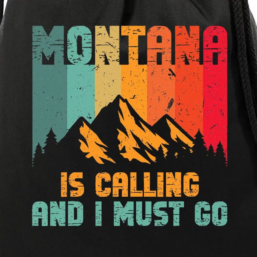 Montana Is Calling And I Must Go Mountain Vacation Drawstring Bag