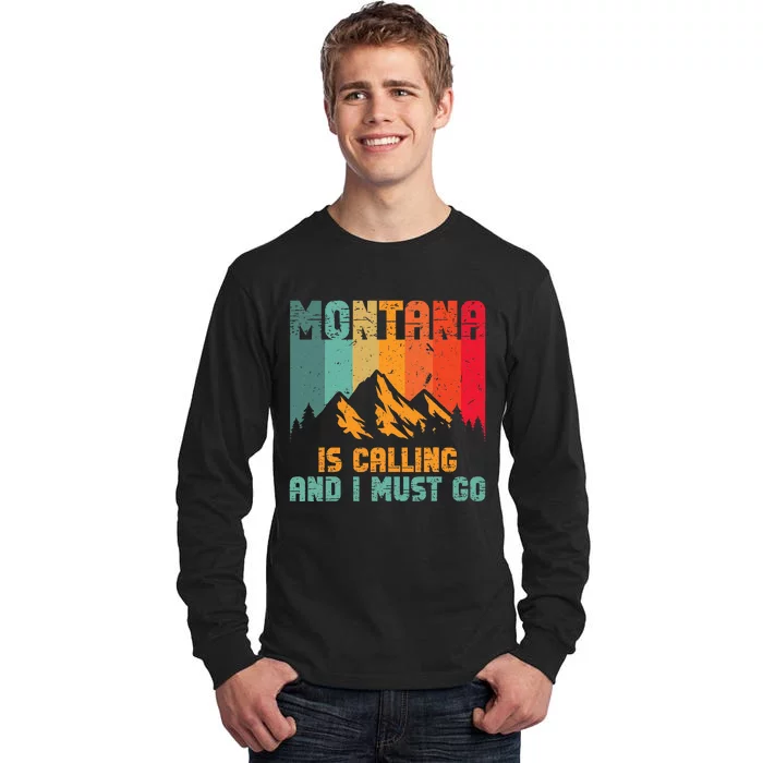 Montana Is Calling And I Must Go Mountain Vacation Tall Long Sleeve T-Shirt