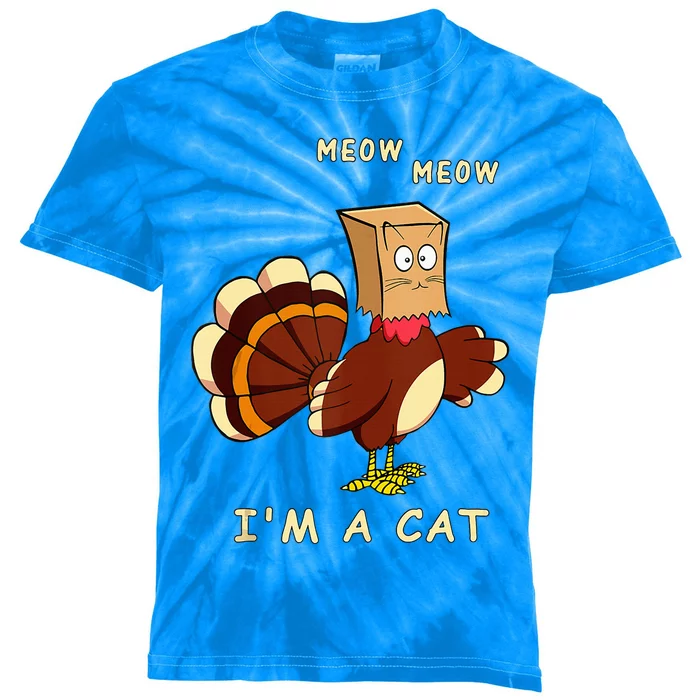 Meow I'm Cat Turkey Fake Cat Funny Cat Lover Thanksgiving Kids Tie-Dye T-Shirt