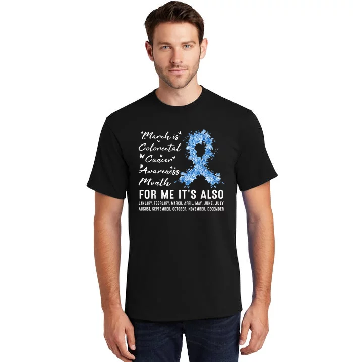 March is Colorectal Cancer Awareness month Colon Cancer Tall T-Shirt