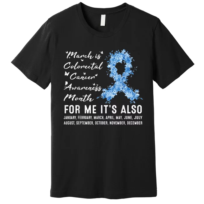 March is Colorectal Cancer Awareness month Colon Cancer Premium T-Shirt