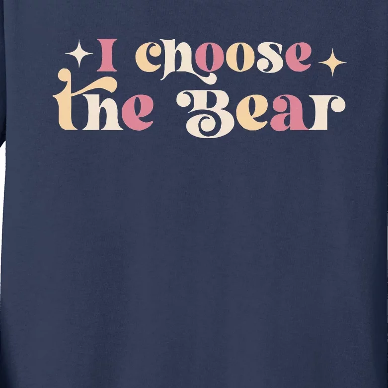 Motivational I Choose The Bear In The Woods Powerful Bear Kids Long Sleeve Shirt