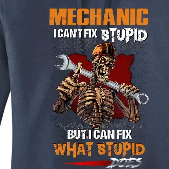 Mechanic I CanT Fix Stupid But I Can Fix What Stupid Does Women's Pullover Hoodie