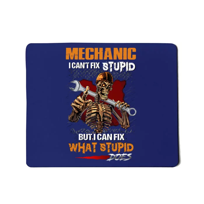 Mechanic I CanT Fix Stupid But I Can Fix What Stupid Does Mousepad