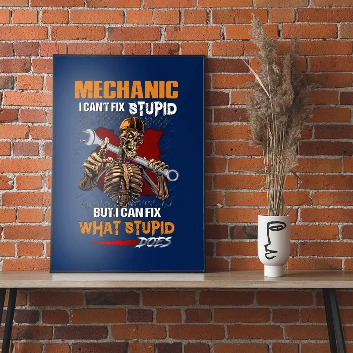 Mechanic I CanT Fix Stupid But I Can Fix What Stupid Does Poster