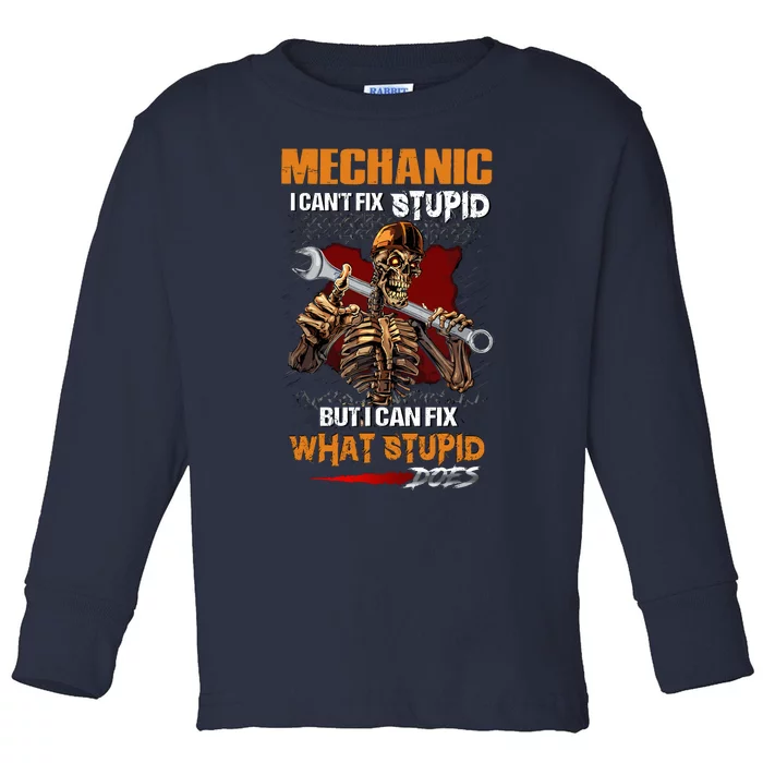 Mechanic I CanT Fix Stupid But I Can Fix What Stupid Does Toddler Long Sleeve Shirt