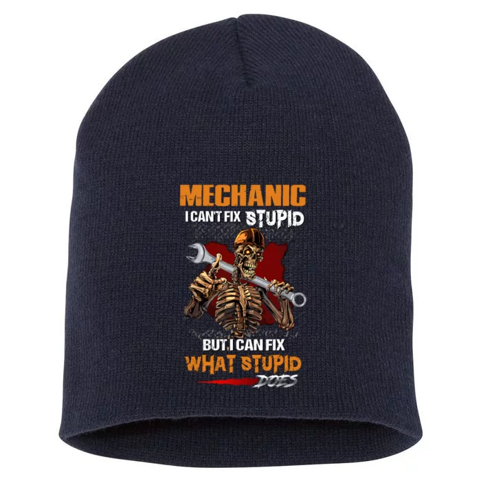 Mechanic I CanT Fix Stupid But I Can Fix What Stupid Does Short Acrylic Beanie