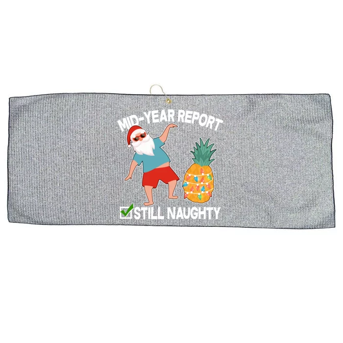 Mid Year Report Still Naughty Christmas In July Vacation Santa Large Microfiber Waffle Golf Towel