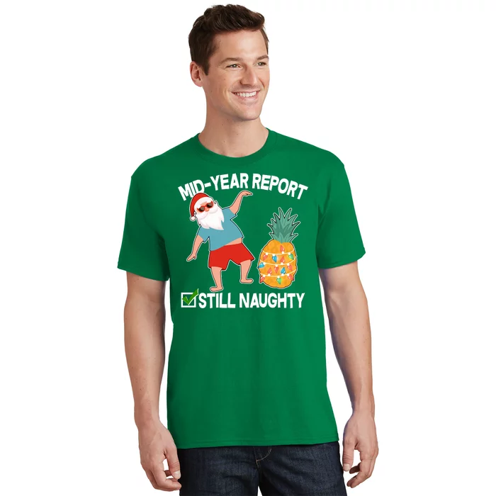 Mid Year Report Still Naughty Christmas In July Vacation Santa T-Shirt