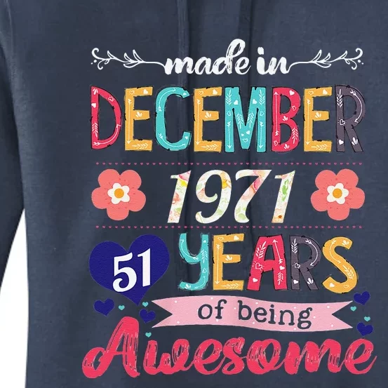 Made In December 1971 51 Years Being Awesome 51st Birthday Women's Pullover Hoodie