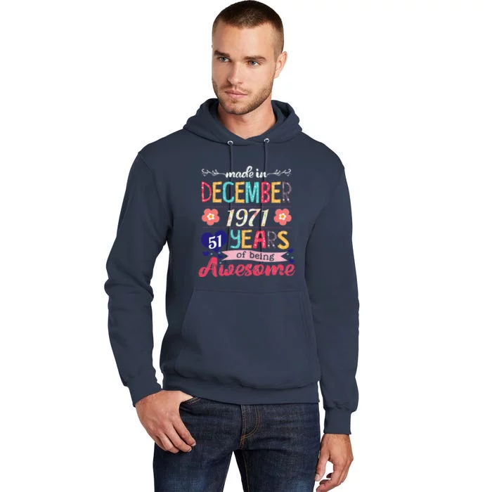 Made In December 1971 51 Years Being Awesome 51st Birthday Tall Hoodie