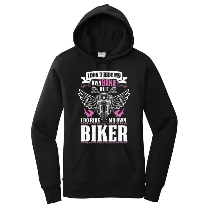 Motorcycle I Do Ride My Own Biker Girlfriend Wife Women's Pullover Hoodie